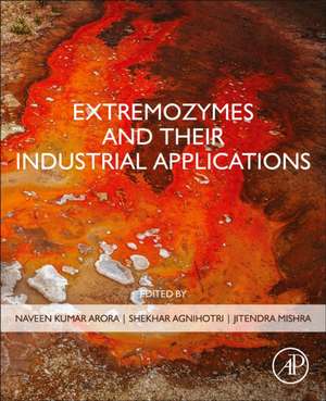 Extremozymes and their Industrial Applications de Naveen Kumar Arora