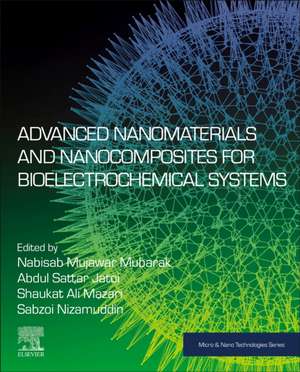 Advanced Nanomaterials and Nanocomposites for Bioelectrochemical Systems de Nabisab Mujawar Mubarak