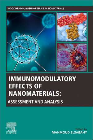 Immunomodulatory Effects of Nanomaterials: Assessment and Analysis de Mahmoud Elsabahy