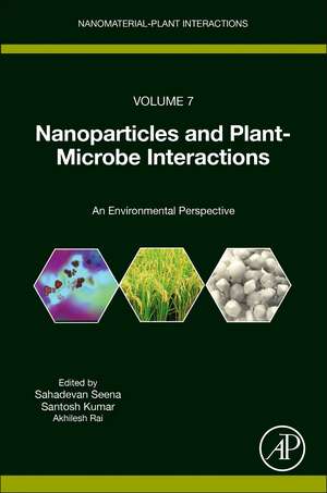 Nanoparticles and Plant-Microbe Interactions: An Environmental Perspective de Sahadevan Seena