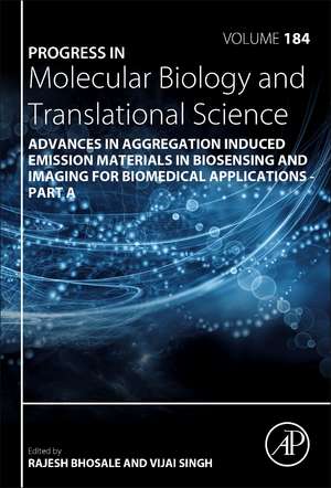 Advances in Aggregation Induced Emission Materials in Biosensing and Imaging for Biomedical Applications - Part A de Rajesh S. Bhosale