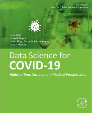 Data Science for COVID-19: Volume 2: Societal and Medical Perspectives de Utku Kose