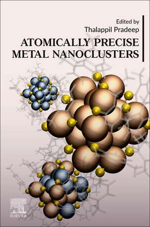 Atomically Precise Metal Nanoclusters de Thalappil Pradeep