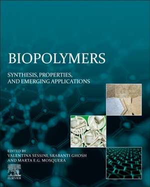 Biopolymers: Synthesis, Properties, and Emerging Applications de Valentina Sessini