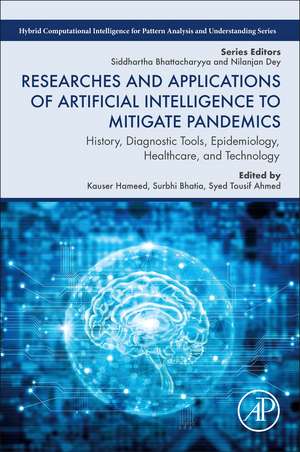 Researches and Applications of Artificial Intelligence to Mitigate Pandemics: History, Diagnostic Tools, Epidemiology, Healthcare, and Technology de Kauser Hameed