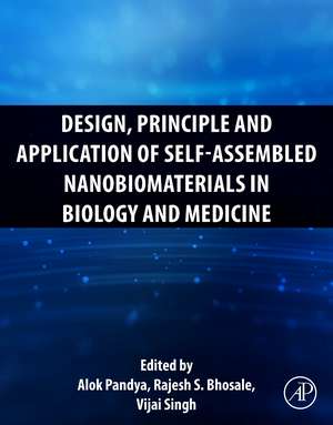 Design, Principle and Application of Self-Assembled Nanobiomaterials in Biology and Medicine de Alok Pandya