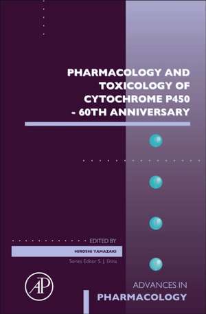 Pharmacology and Toxicology of Cytochrome P450 - 60th Anniversary de Hiroshi Yamazaki