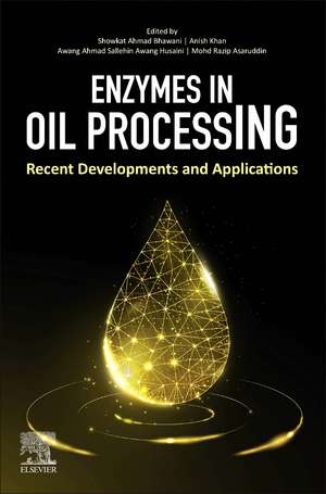 Enzymes in Oil Processing: Recent Developments and Applications de Showkat Ahmad Bhawani