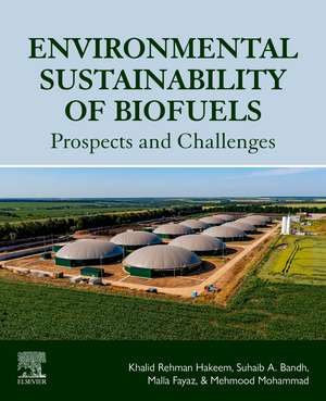 Environmental Sustainability of Biofuels: Prospects and Challenges de Khalid Rehman Hakeem