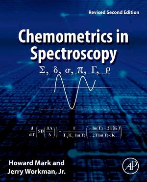 Chemometrics in Spectroscopy: Revised Second Edition de Howard Mark