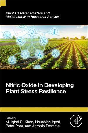 Nitric Oxide in Developing Plant Stress Resilience de M. Iqbal R Khan