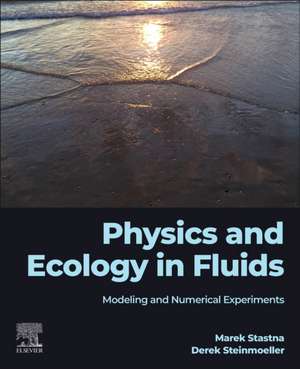 Physics and Ecology in Fluids: Modeling and Numerical Experiments de Marek Stastna