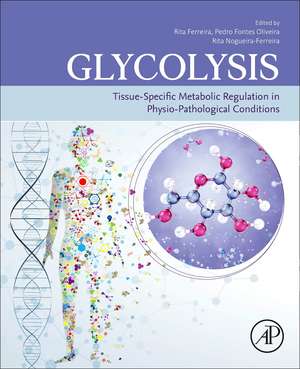 Glycolysis: Tissue-Specific Metabolic Regulation in Physio-pathological Conditions de Rita Ferreira