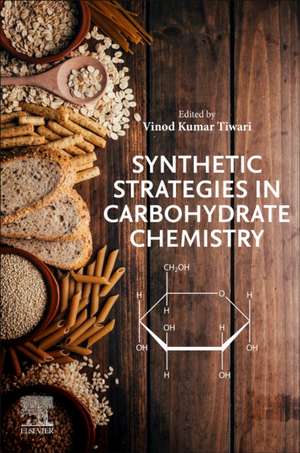 Synthetic Strategies in Carbohydrate Chemistry de Vinod Kumar Tiwari