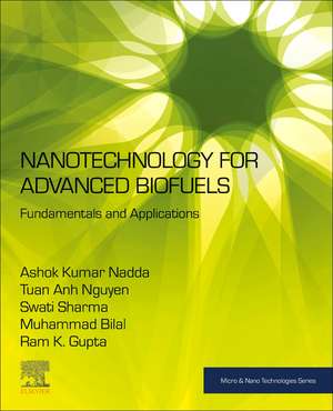 Nanotechnology for Advanced Biofuels: Fundamentals and Applications de Ashok Kumar Nadda