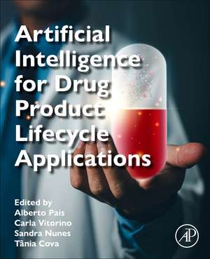 Artificial Intelligence for Drug Product Lifecycle Applications de Alberto Pais