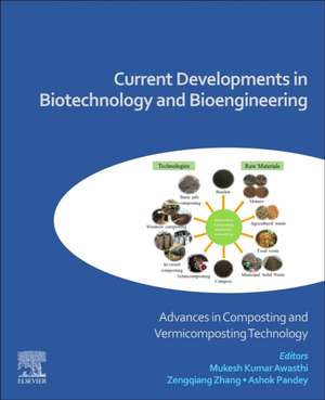 Current Developments in Biotechnology and Bioengineering: Advances in Composting and Vermicomposting Technology de Ashok Pandey