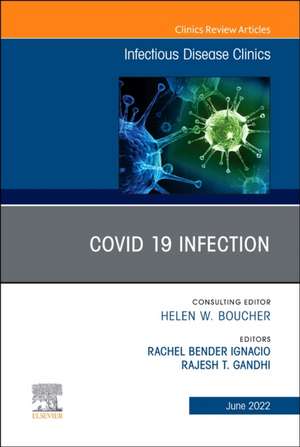 Covid 19 Infection, An Issue of Infectious Disease Clinics of North America de Rachel Bender Ignacio