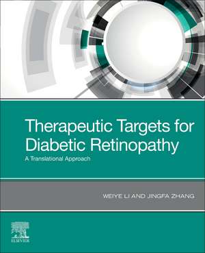 Therapeutic Targets for Diabetic Retinopathy: A Translational Approach de Weiye Li