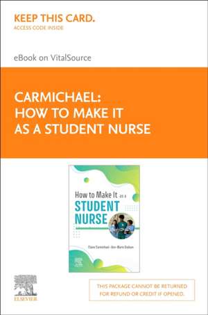 How to Make It as a Student Nurse - Elsevier E-Book on Vitalsource (Retail Access Card) de Claire Carmichael