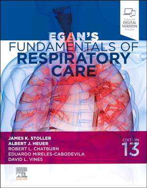 Egan's Fundamentals of Respiratory Care de James K. Stoller