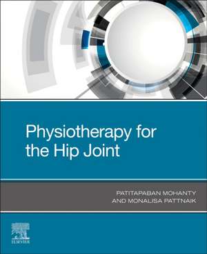 Physiotherapy for the Hip Joint de Dr Patitapaban Mohanty