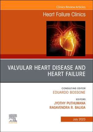 Valvular Heart Disease and Heart Failure, An Issue of Heart Failure Clinics de Jyothy Puthumana