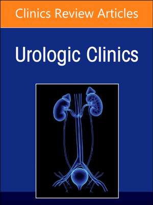 Biomarkers in Urology, An Issue of Urologic Clinics de Adam Feldman