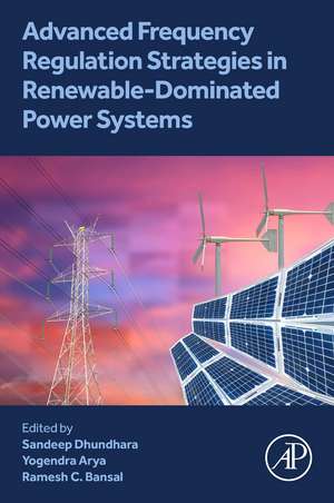 Advanced Frequency Regulation Strategies in Renewable-Dominated Power Systems de Sandeep Dhundhara