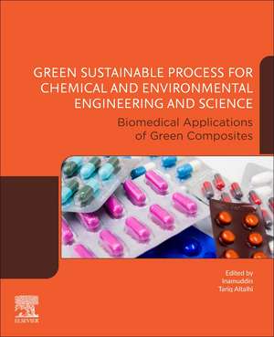 Green Sustainable Process for Chemical and Environmental Engineering and Science: Biomedical Applications of Green Composites de Tariq Altalhi