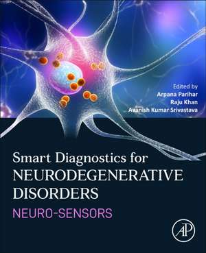 Smart Diagnostics for Neurodegenerative Disorders: Neuro-sensors de Arpana Parihar