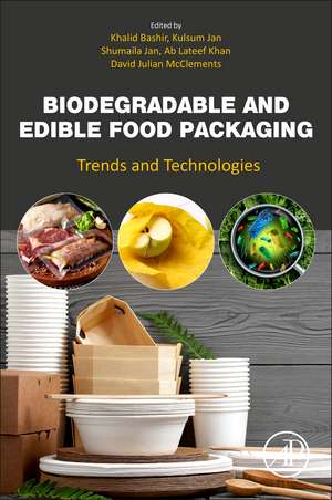 Biodegradable and Edible Food Packaging: Trends and Technologies de Khalid Bashir