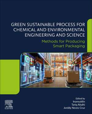 Green Sustainable Process for Chemical and Environmental Engineering and Science: Methods for Producing Smart Packaging de Tariq Altalhi