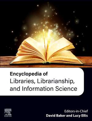 Encyclopedia of Libraries, Librarianship, and Information Science de David Baker