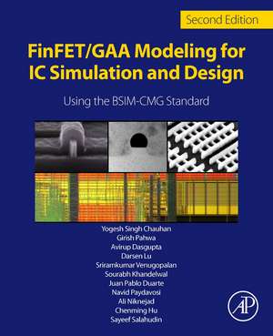 FinFET/GAA Modeling for IC Simulation and Design: Using the BSIM-CMG Standard de Yogesh Singh Chauhan