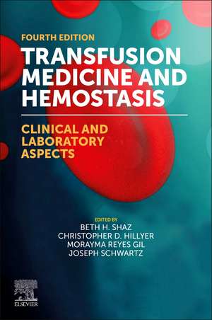 Transfusion Medicine and Hemostasis: Clinical and Laboratory Aspects de Beth H. Shaz