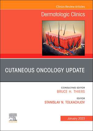 Cutaneous Oncology Update, An Issue of Dermatologic Clinics de Stanislav N. Tolkachjov?