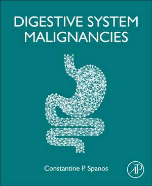 Digestive System Malignancies de Constantine P. Spanos