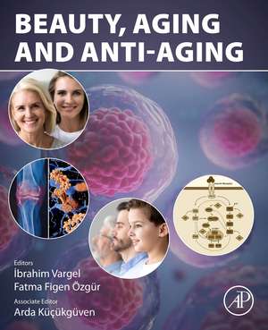 Beauty, Aging and AntiAging de Ibrahim Vargel