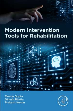 Modern Intervention Tools for Rehabilitation de Meena Gupta