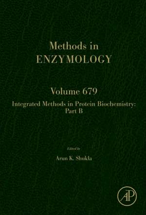 Integrated Methods in Protein Biochemistry: Part B de Arun K. Shukla