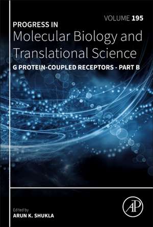 G Protein-Coupled Receptors - Part B de Arun K. Shukla