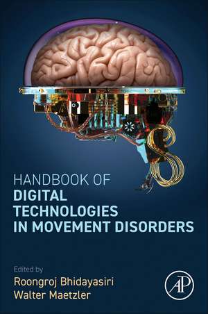 Handbook of Digital Technologies in Movement Disorders de Roongroj Bhidayasiri