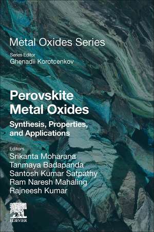 Perovskite Metal Oxides: Synthesis, Properties, and Applications de Srikanta Moharana