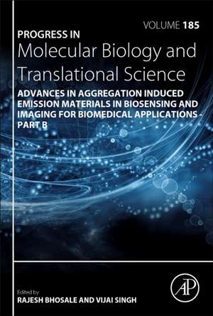 Advances in Aggregation Induced Emission Materials in Biosensing and Imaging for Biomedical Applications - Part B de Rajesh S. Bhosale