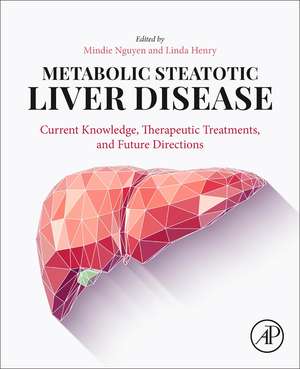 Metabolic Steatotic Liver Disease: Current Knowledge, Therapeutic Treatments, and Future Directions de Mindie Nguyen