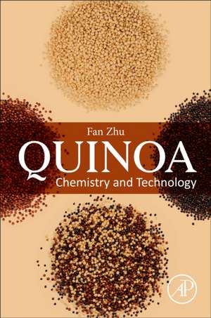 Quinoa: Chemistry and Technology de Fan Zhu