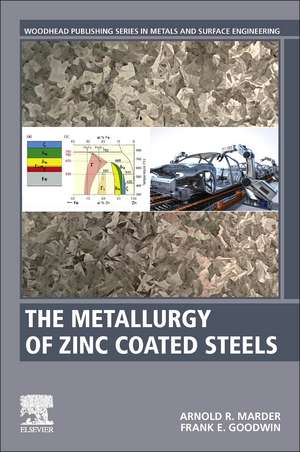 The Metallurgy of Zinc Coated Steels de Arnold Marder