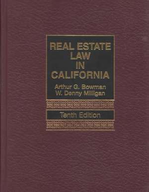 Real Estate Law in California de Arthur Bowman