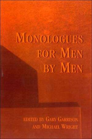 Monologues for Men by Men de Garrison Gary